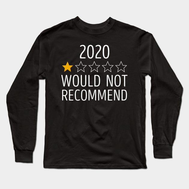 2020 Would Not Recommend Long Sleeve T-Shirt by DragonTees